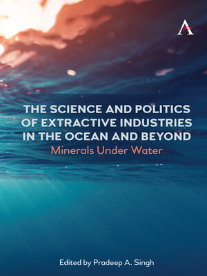 cover image of The Science and Politics of Extractive Industries in the Ocean and Beyond